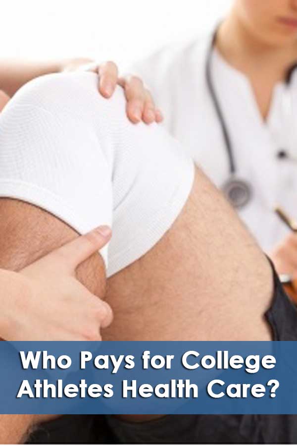 The responsibility of who pays for college athlete\'s health care depends on the school and often is the student\'s family insurance. #GetRecruited